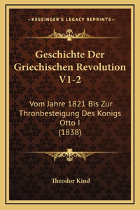 Geschichte Der Griechischen Revolution V1-2