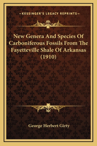 New Genera And Species Of Carboniferous Fossils From The Fayetteville Shale Of Arkansas (1910)