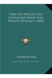 Uber Die Sprache Der Chronique Rimee Von Philippe Mousket (1882)