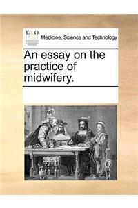 An Essay on the Practice of Midwifery.