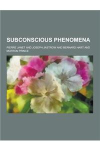 Subconscious Phenomena