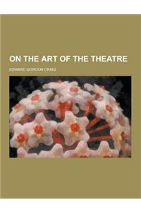 On the Art of the Theatre