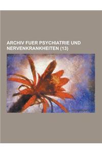 Archiv Fuer Psychiatrie Und Nervenkrankheiten (13)