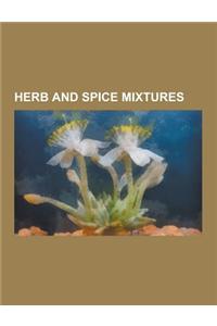 Herb and Spice Mixtures: Five-Spice Powder, Herbes de Provence, Kebab, Za'atar, Kroeung, Garam Masala, Chaunk, Harissa, Old Bay Seasoning, Curr
