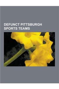 Defunct Pittsburgh Sports Teams