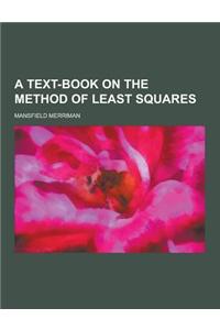 A Text-Book on the Method of Least Squares