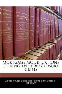 Mortgage Modifications During the Foreclosure Crisis