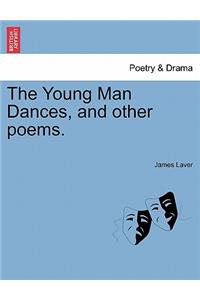 Young Man Dances, and Other Poems.