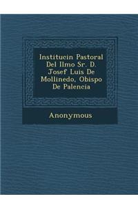 Instituci N Pastoral del Ilmo Sr. D. Josef Luis de Mollinedo, Obispo de Palencia