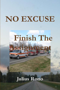 NO EXCUSE Finish The Assignment