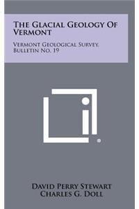 The Glacial Geology of Vermont