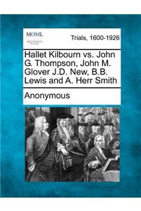 Hallet Kilbourn vs. John G. Thompson, John M. Glover J.D. New, B.B. Lewis and A. Herr Smith