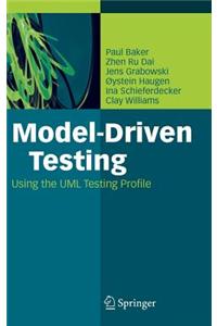 Model-Driven Testing: Using the UML Testing Profile