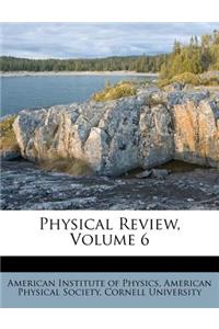Physical Review, Volume 6