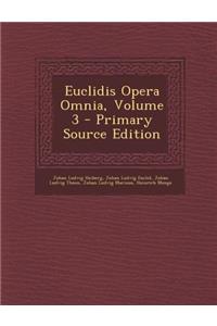 Euclidis Opera Omnia, Volume 3