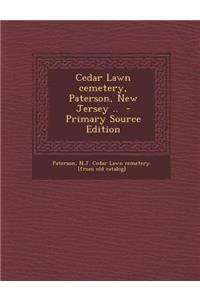 Cedar Lawn Cemetery, Paterson, New Jersey ..