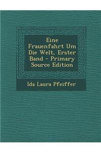 Eine Frauenfahrt Um Die Welt, Erster Band