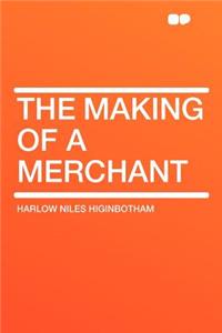 The Making of a Merchant