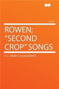 Rowen; Second Crop Songs