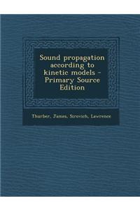 Sound Propagation According to Kinetic Models