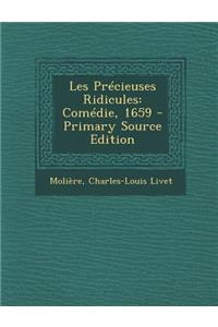 Les Precieuses Ridicules: Comedie, 1659
