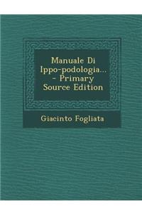 Manuale Di Ippo-Podologia...