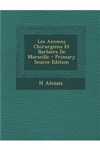 Les Anciens Chirurgiens Et Barbiers de Marseille