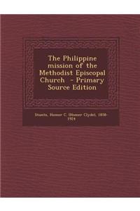 The Philippine Mission of the Methodist Episcopal Church