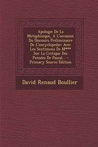 Apologie De La Metaphisique, A L'occasion Du Discours Préliminaire De L'encyclopedie