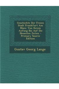 Geschichte Der Freien Stadt Frankfurt Am Main