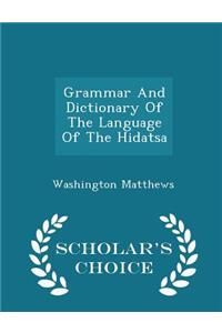 Grammar and Dictionary of the Language of the Hidatsa - Scholar's Choice Edition