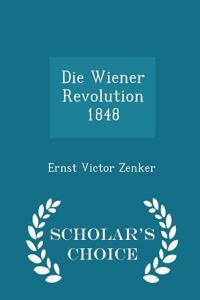 Die Wiener Revolution 1848 - Scholar's Choice Edition