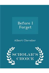 Before I Forget - Scholar's Choice Edition