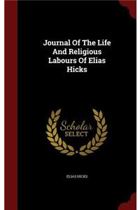 Journal Of The Life And Religious Labours Of Elias Hicks