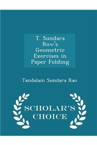T. Sundara Row's Geometric Exercises in Paper Folding - Scholar's Choice Edition
