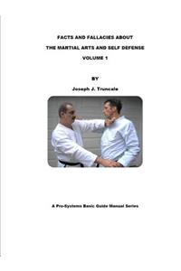 Facts and Fallacies about Martial Arts & Self Defense Vol. 1