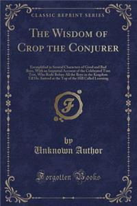The Wisdom of Crop the Conjurer