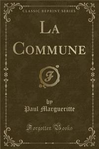 La Commune (Classic Reprint)