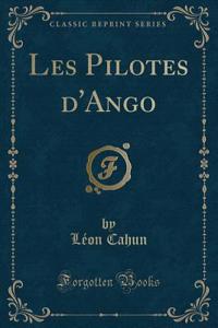 Les Pilotes d'Ango (Classic Reprint)