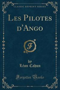 Les Pilotes d'Ango (Classic Reprint)