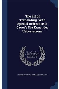 art of Translating, With Special Reference to Cauer's Die Kunst des Uebersetzens