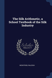 Silk Arithmetic, a School Textbook of the Silk Industry