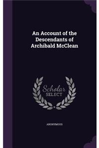 Account of the Descendants of Archibald McClean
