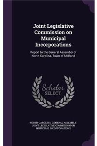 Joint Legislative Commission on Municipal Incorporations: Report to the General Assembly of North Carolina, Town of Midland