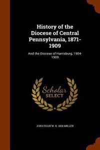 History of the Diocese of Central Pennsylvania, 1871-1909