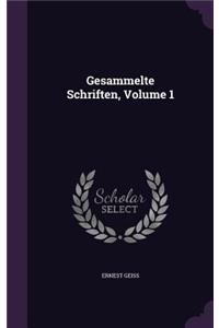 Gesammelte Schriften, Volume 1