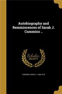 Autobiography and Reminiscences of Sarah J. Cummins ..