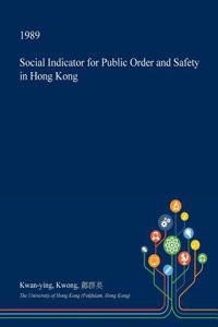 Social Indicator for Public Order and Safety in Hong Kong