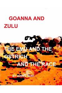 Goanna and Zulu The Emu and the Ostrich And The Race