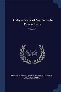 A Handbook of Vertebrate Dissection; Volume 1